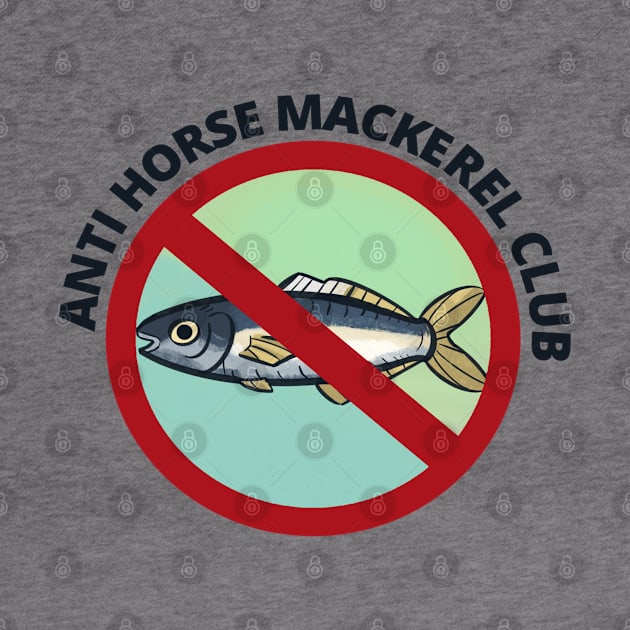 Anti Horse Mackerel Club by Micah